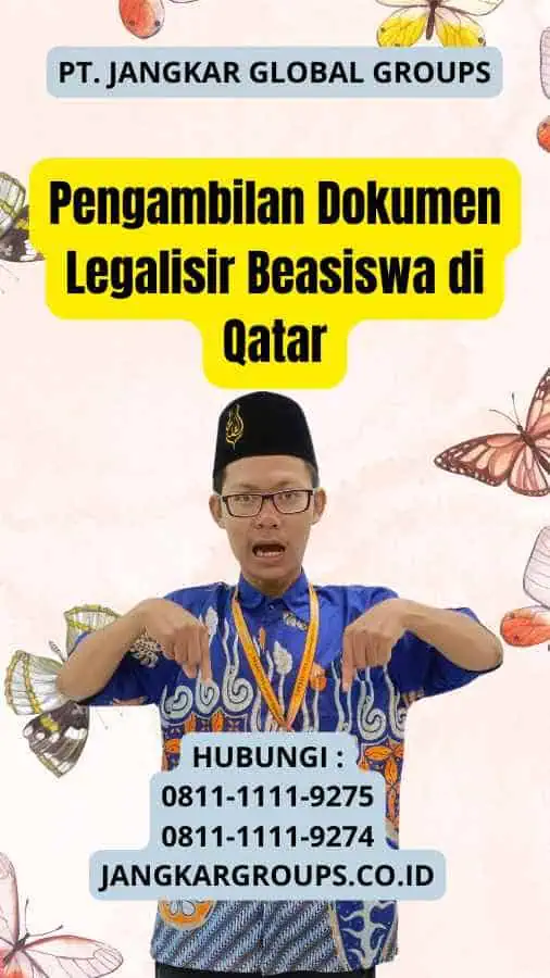 Pengambilan Dokumen Legalisir Beasiswa di Qatar