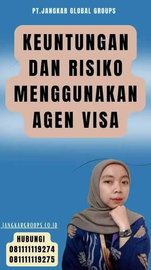 Keuntungan dan Risiko Menggunakan Agen Visa