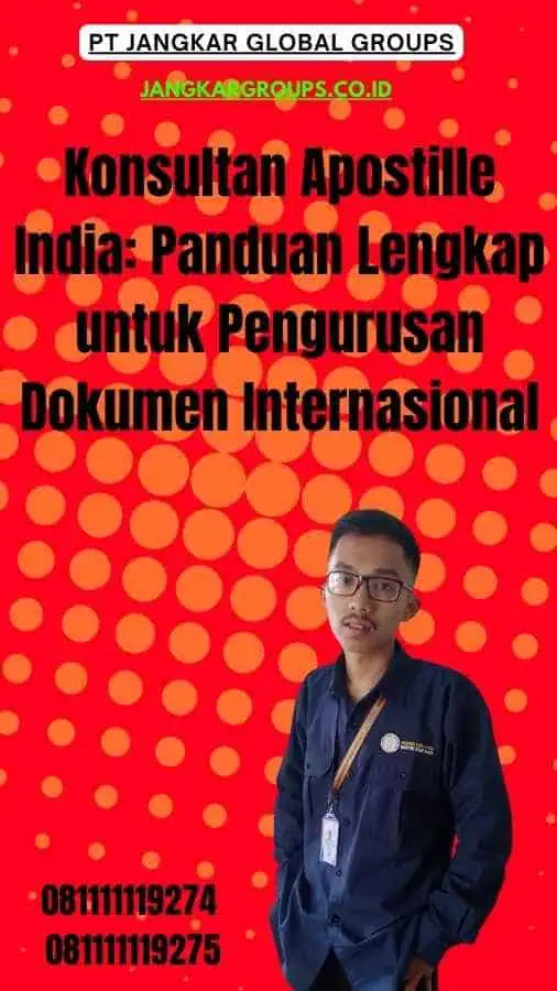 Konsultan Apostille India Panduan Lengkap untuk Pengurusan Dokumen Internasional