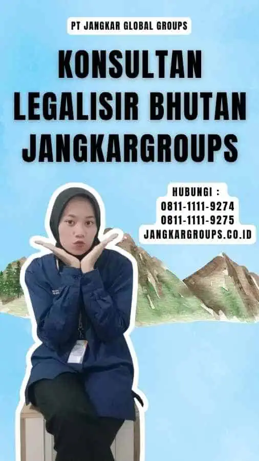 Konsultan Legalisir Bhutan Jangkargroups