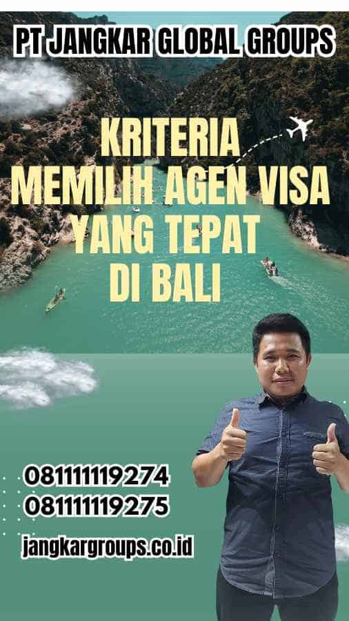 Kriteria Memilih Agen Visa yang Tepat di Bali