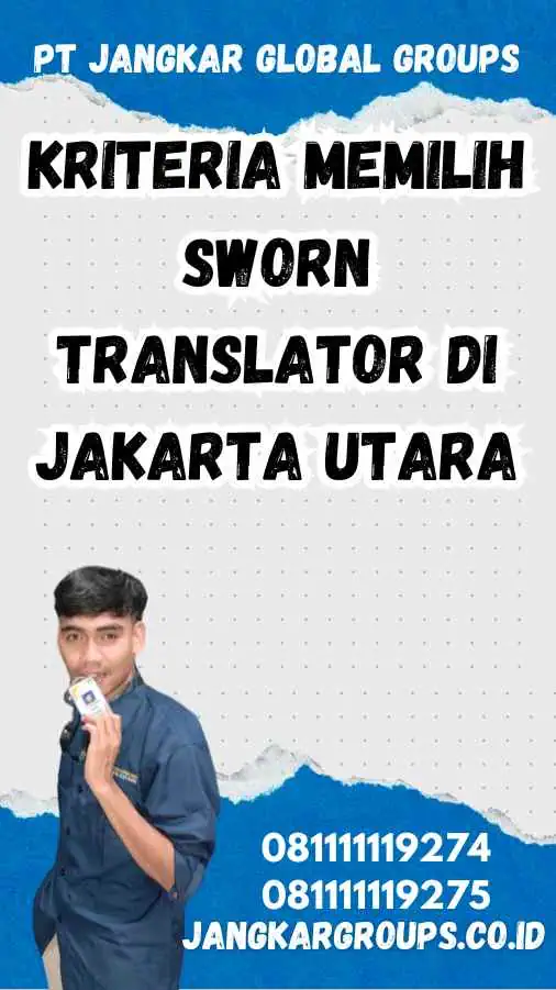 Kriteria Memilih Sworn Translator di Jakarta Utara