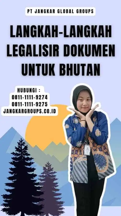 Langkah-Langkah Legalisir Dokumen untuk Bhutan