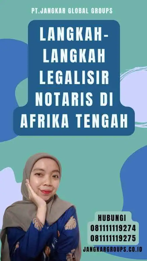 Langkah-Langkah Legalisir Notaris di Afrika Tengah