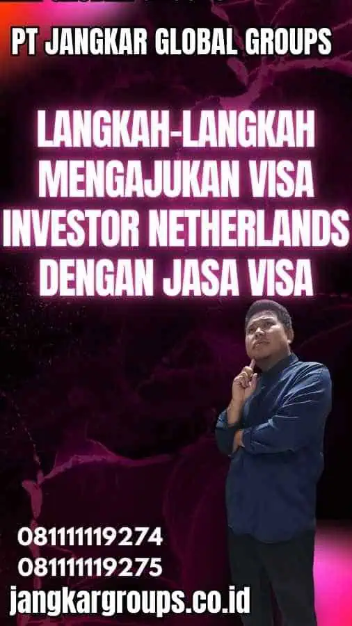 Langkah-Langkah Mengajukan Visa Investor Netherlands dengan Jasa Visa