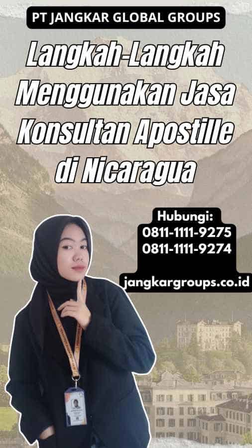 Langkah-Langkah Menggunakan Jasa Konsultan Apostille di Nicaragua