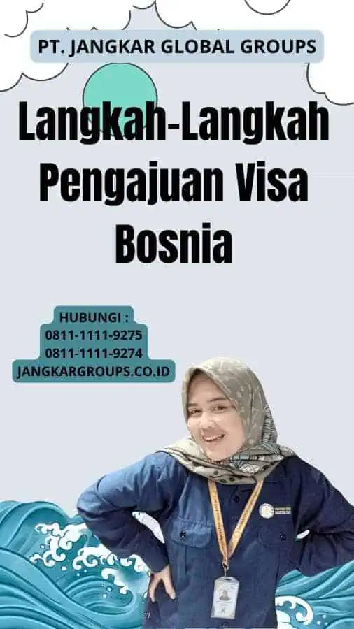 Langkah-Langkah Pengajuan Visa Bosnia