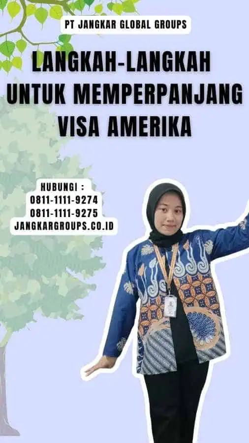 Langkah-Langkah untuk Memperpanjang Visa Amerika