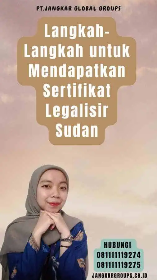 Langkah-Langkah untuk Mendapatkan Sertifikat Legalisir Sudan