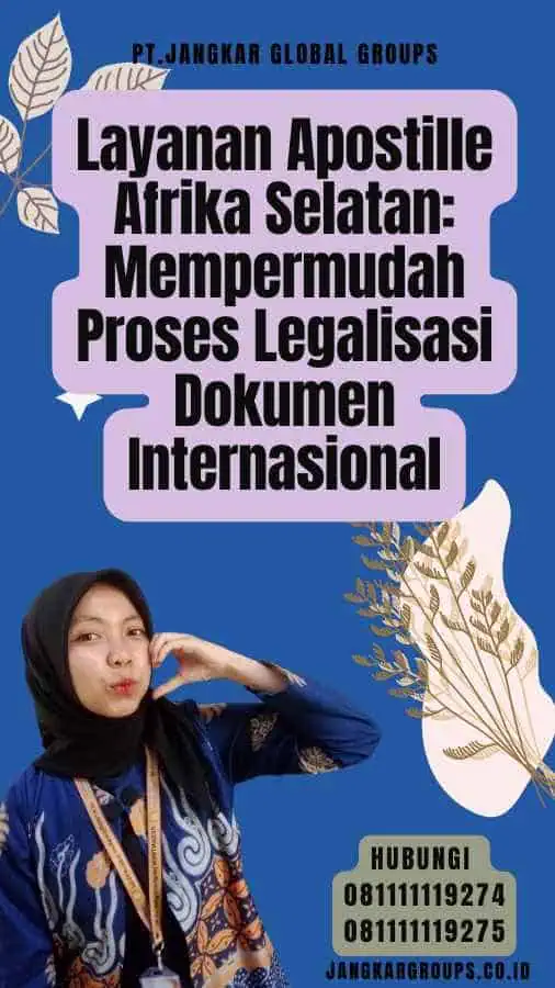 Layanan Apostille Afrika Selatan Mempermudah Proses Legalisasi Dokumen Internasional