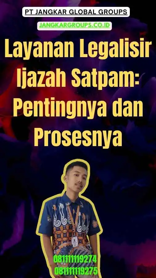 Layanan Legalisir Ijazah Satpam Pentingnya dan Prosesnya