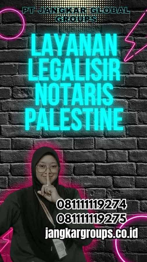 Layanan Legalisir Notaris Palestine