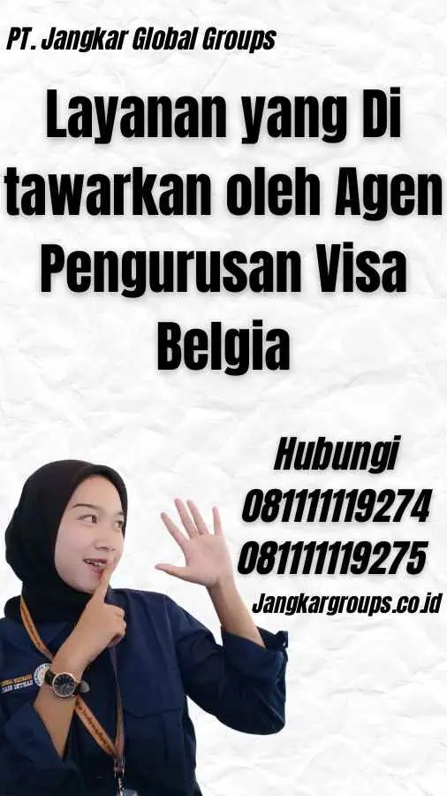 Layanan yang Di tawarkan oleh Agen Pengurusan Visa Belgia