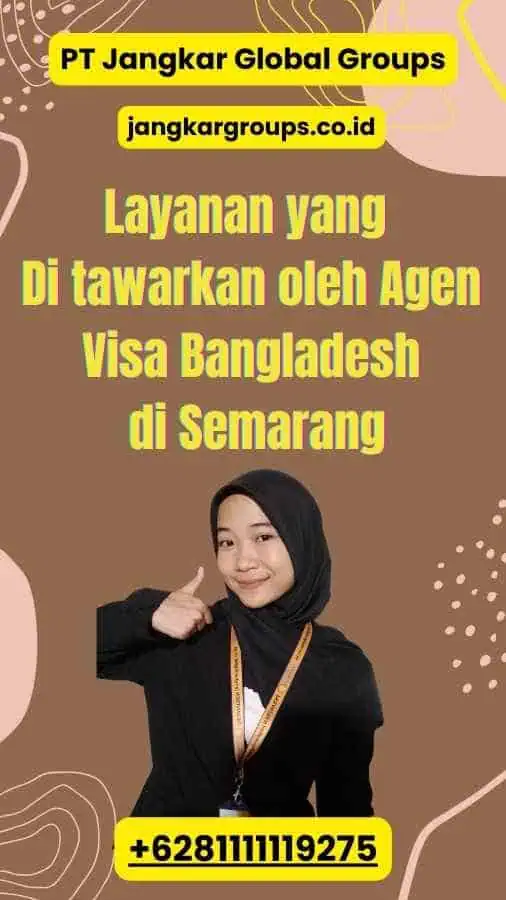 Layanan yang Di tawarkan oleh Agen Visa Bangladesh di Semarang