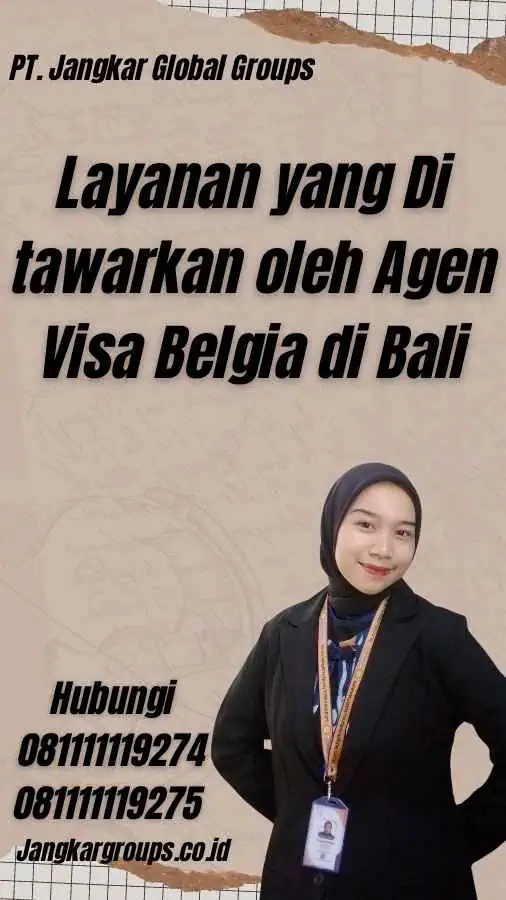 Layanan yang Di tawarkan oleh Agen Visa Belgia di Bali