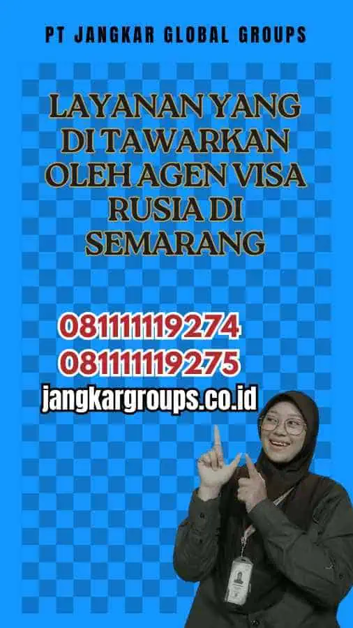 Layanan yang Di tawarkan oleh Agen Visa Rusia di Semarang