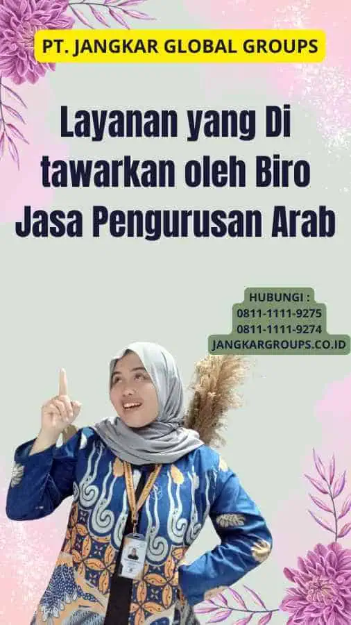 Layanan yang Di tawarkan oleh Biro Jasa Pengurusan Arab