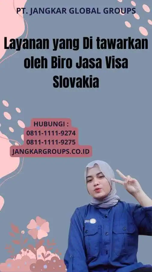 Layanan yang Di tawarkan oleh Biro Jasa Visa Slovakia