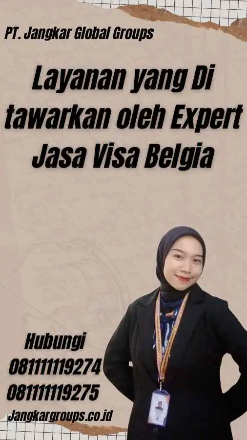 Layanan yang Di tawarkan oleh Expert Jasa Visa Belgia