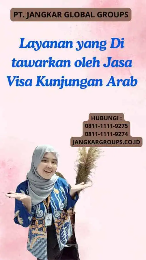 Layanan yang Di tawarkan oleh Jasa Visa Kunjungan Arab