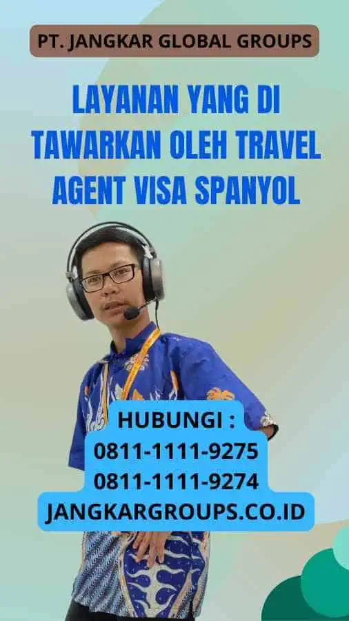 Layanan yang Di tawarkan oleh Travel Agent Visa Spanyol