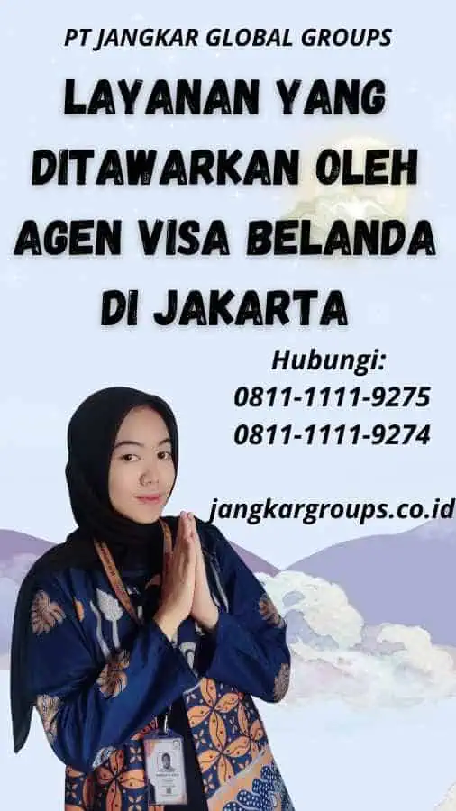 Layanan yang Ditawarkan oleh Agen Visa Belanda di Jakarta