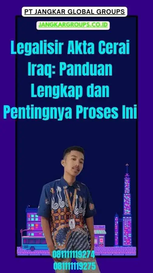 Legalisir Akta Cerai Iraq Panduan Lengkap dan Pentingnya Proses Ini