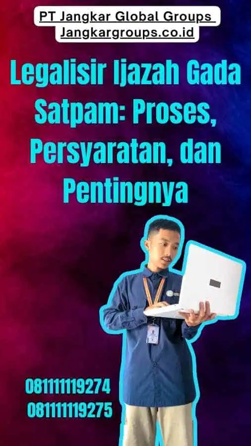 Legalisir Ijazah Gada Satpam Proses, Persyaratan, dan Pentingnya