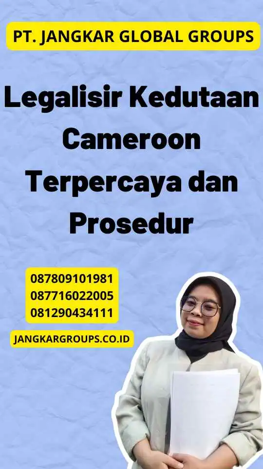 Legalisir Kedutaan Cameroon Terpercaya dan Prosedur