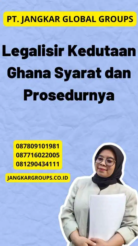 Legalisir Kedutaan Ghana Syarat dan Prosedurnya