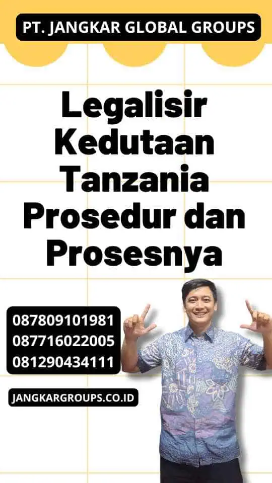 Legalisir Kedutaan Tanzania Prosedur dan Prosesnya