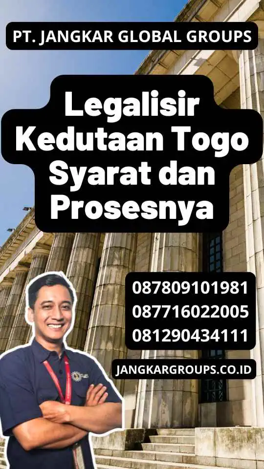 Legalisir Kedutaan Togo Syarat dan Prosesnya