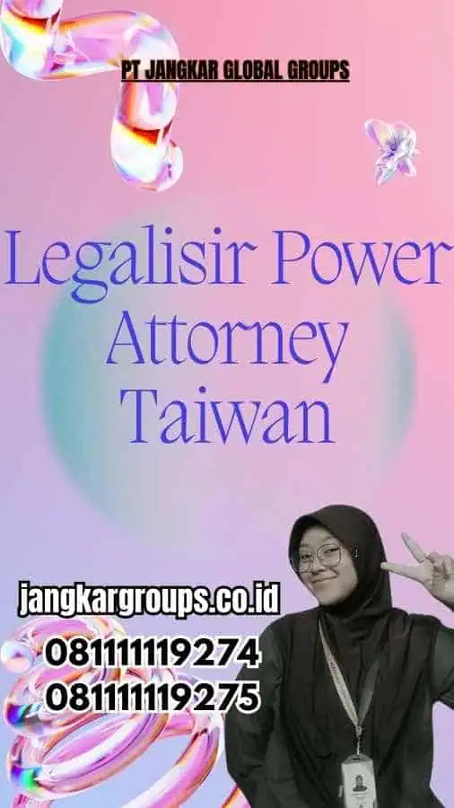 Legalisir Power Attorney Taiwan