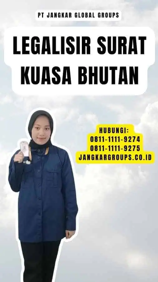 Legalisir Surat Kuasa Bhutan