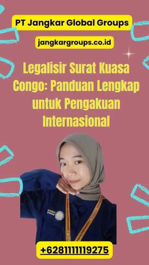 Legalisir Surat Kuasa Congo: Panduan Lengkap untuk Pengakuan Internasional