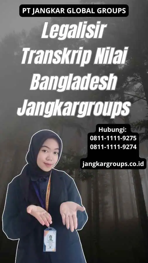 Legalisir Transkrip Nilai Bangladesh Jangkargroups