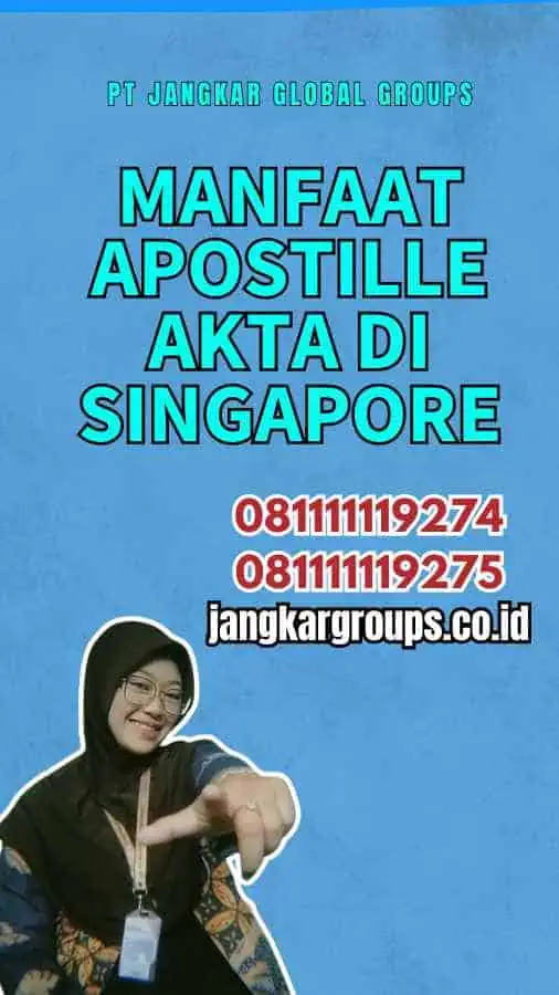 Manfaat Apostille Akta di Singapore