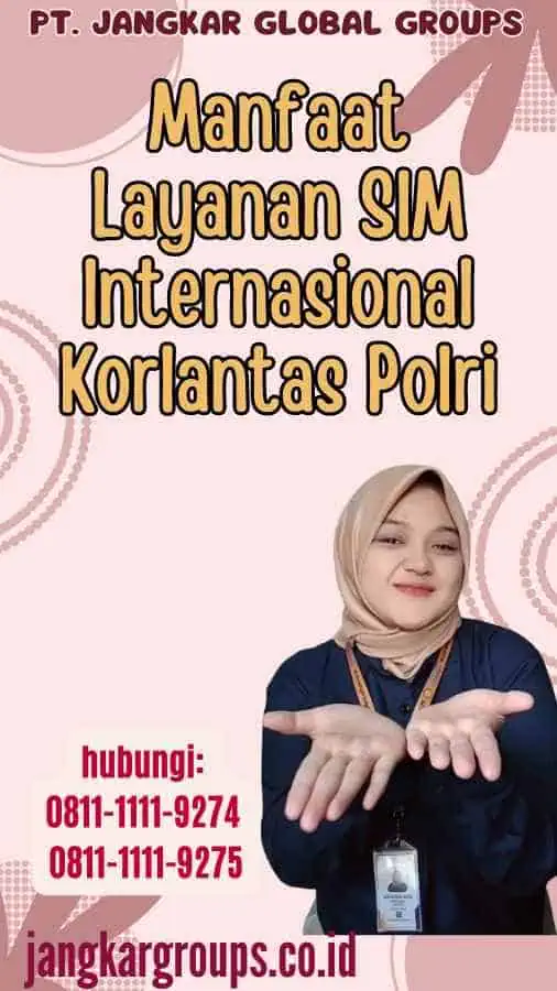 Manfaat Layanan SIM Internasional Korlantas Polri