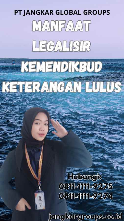 Manfaat Legalisir Kemendikbud Keterangan Lulus