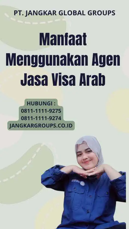 Manfaat Menggunakan Agen Jasa Visa Arab