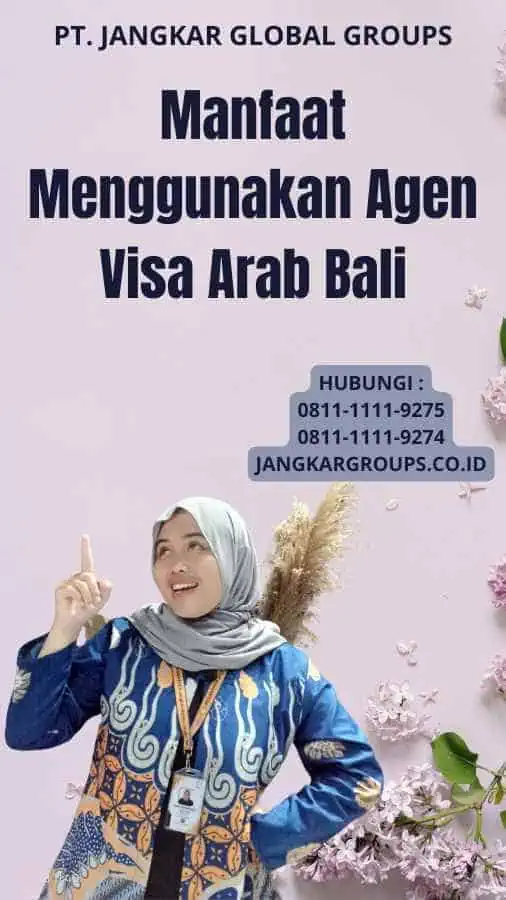 Manfaat Menggunakan Agen Visa Arab Bali