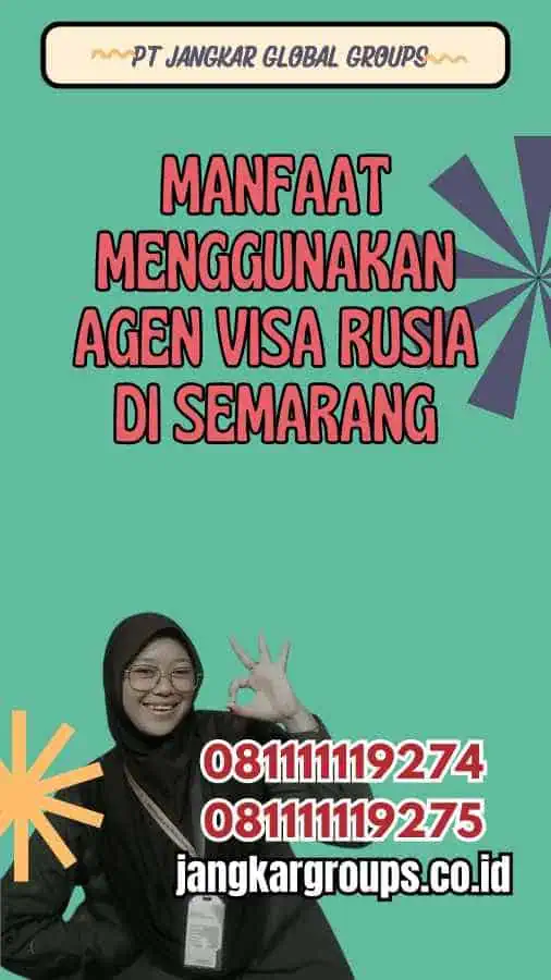 Manfaat Menggunakan Agen Visa Rusia di Semarang