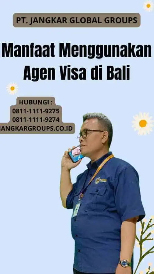 Manfaat Menggunakan Agen Visa di Bali