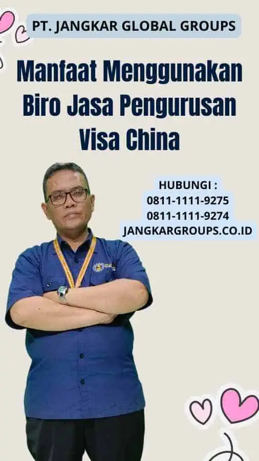 Manfaat Menggunakan Biro Jasa Pengurusan Visa China