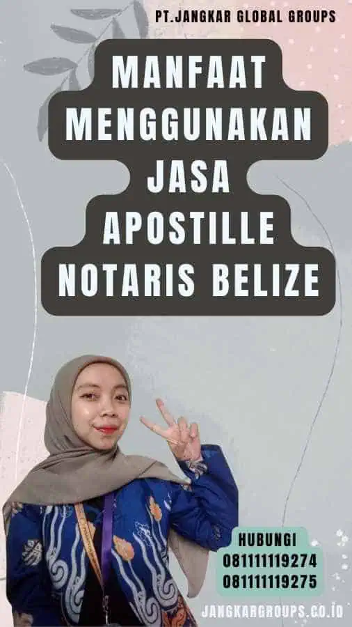 Manfaat Menggunakan Jasa Apostille Notaris Belize