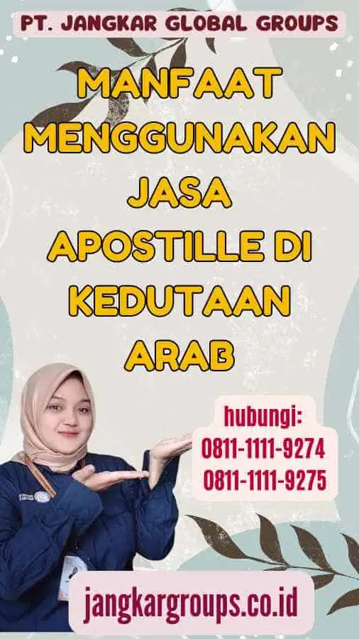 Manfaat Menggunakan Jasa Apostille di Kedutaan Arab