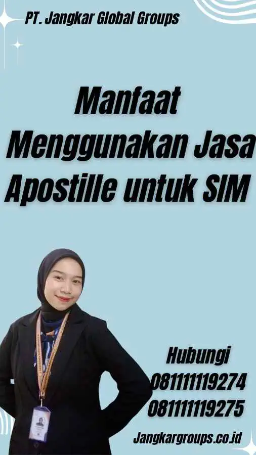 Manfaat Menggunakan Jasa Apostille untuk SIM