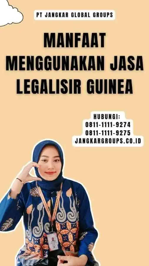 Manfaat Menggunakan Jasa Legalisir Guinea