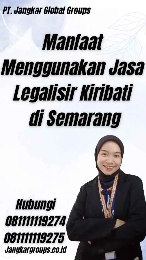 Manfaat Menggunakan Jasa Legalisir Kiribati di Semarang