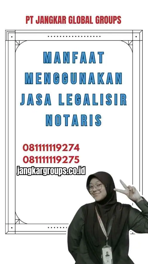 Manfaat Menggunakan Jasa Legalisir Notaris